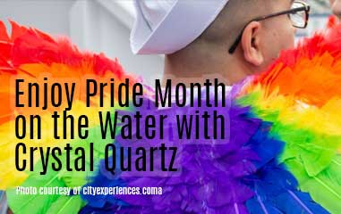 Enjoy Pride Month on the Water with Crystal Quartz