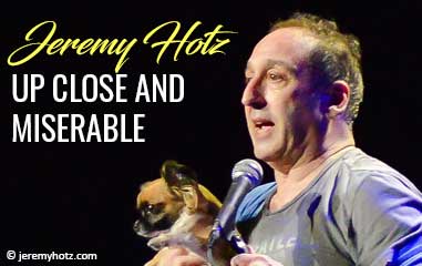 Jeremy Hotz Up Close and Miserable