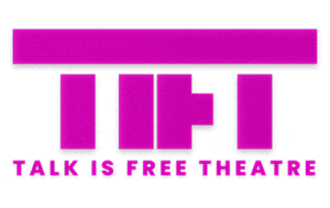 Talk Is Free Theatre
