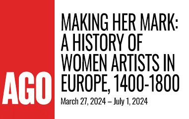 MAKING HER MARK: A HISTORY OF WOMEN ARTISTS IN EUROPE, 1400-1800