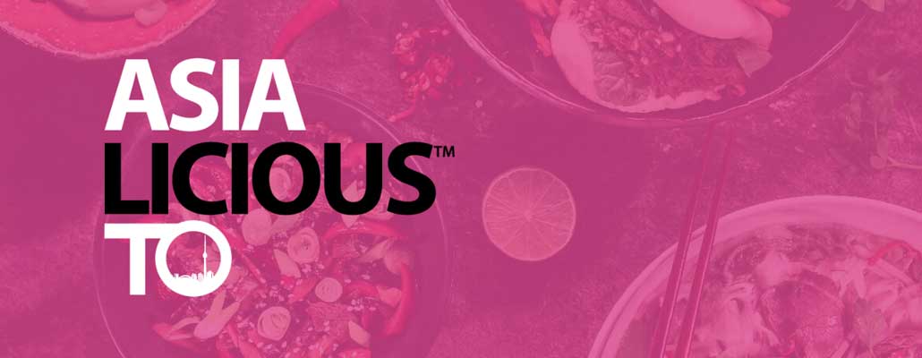 AsialiciousTO: A Celebration of Asian Flavours in Toronto