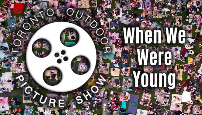 Toronto Outdoor Picture Show Presents WHEN WE WERE YOUNG, Summer 2025 in Parks Across the City