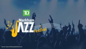 Feel the Rhythm: Markham Jazz Festival Returns to Unionville, August 15–17, 2025