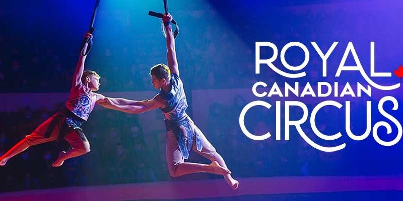 The Royal Canadian Circus 2026 – A Spectacular New Production