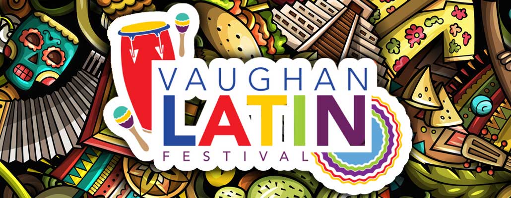 Celebrate Culture and Community at the Vaughan Latin Festival