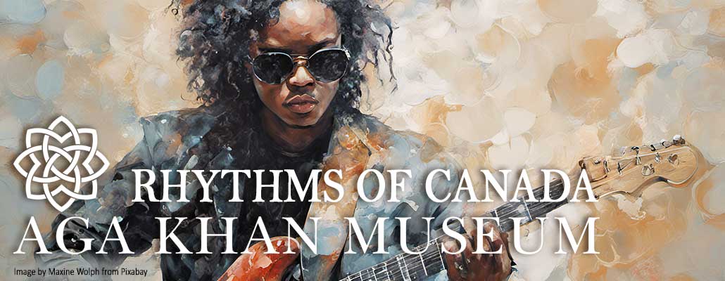 Rhythms of Canada: A Cultural Celebration at the Aga Khan Museum
