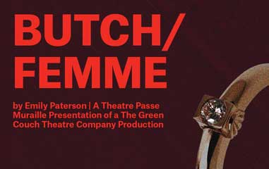 Theatre Passe Muraille’s BUTCH/FEMME