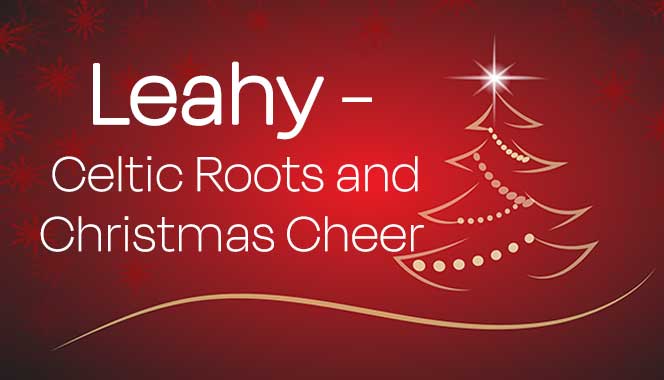Leahy: Celtic Roots and Christmas Cheer
