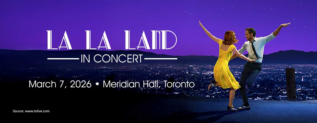 La La Land In Concert Brings Hollywood Magic to Toronto’s Meridian Hall