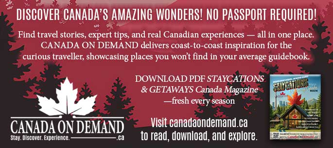 Canada on Demand - Staycations & Getaways Canada Magazine