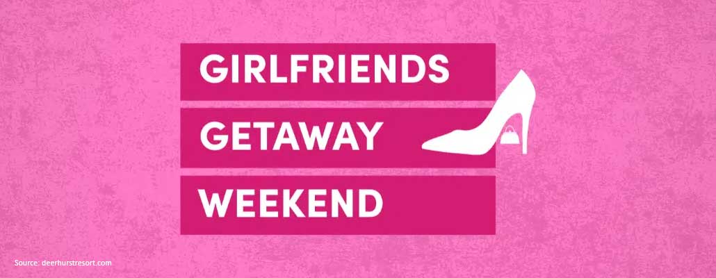 Girlfriends Getaway Weekend: The Ultimate Girl’s Trip at Deerhurst Resort