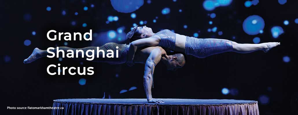Grand Shanghai Circus Brings Spectacle and Wonder to Markham