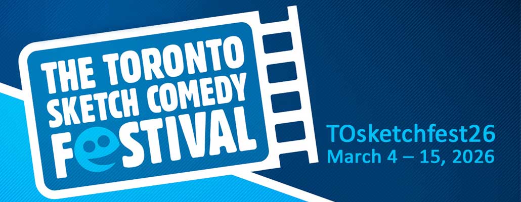 TOsketchfest26: Toronto Sketch Comedy Festival