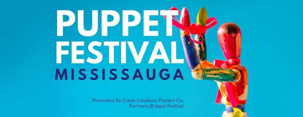 Crane Creations Theatre Company Present Puppet Festival Mississauga
