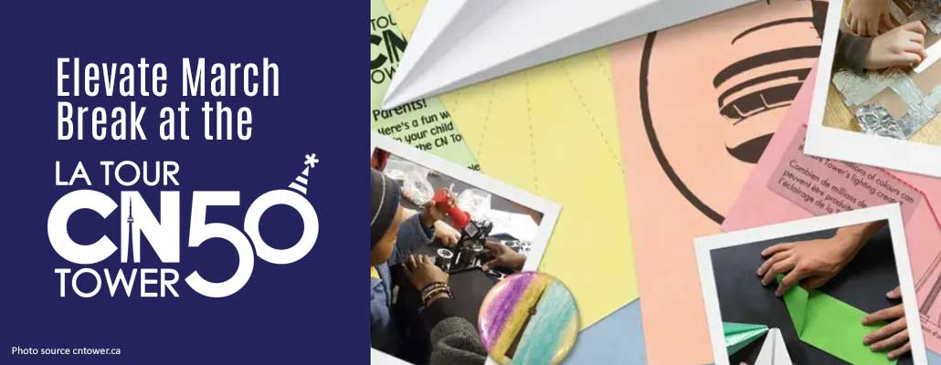 March Break at the CN Tower: A High‑Flying Family Adventure