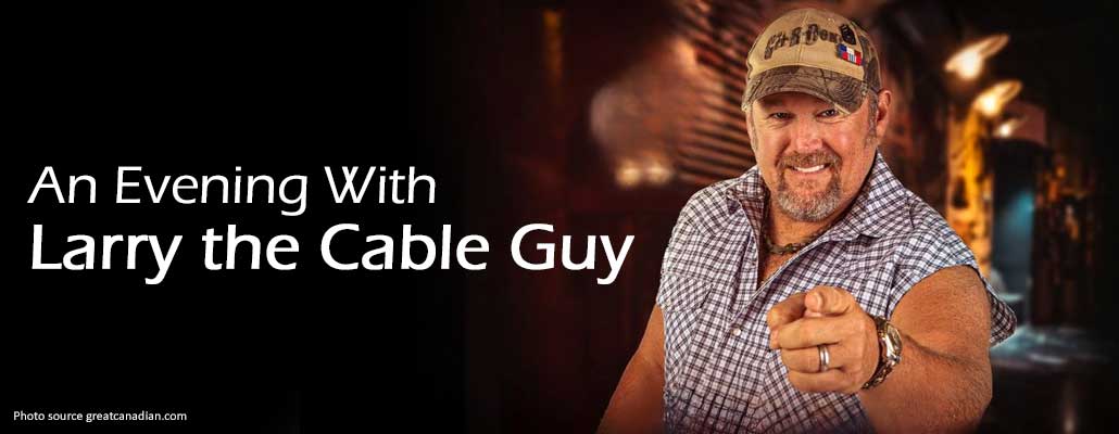 An Evening With Larry the Cable Guy Brings Big Laughs to Pickering