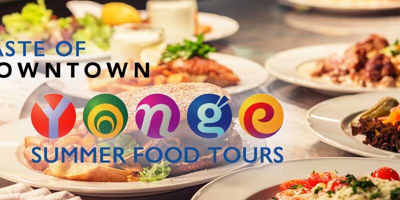 Taste of Downtown Yonge: Summer Bites