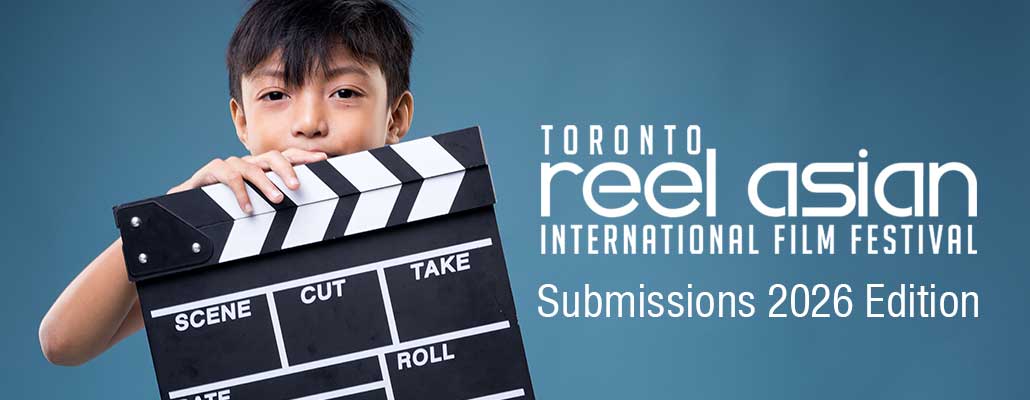 Call for Entries: Toronto Reel Asian International Film Festival 2026