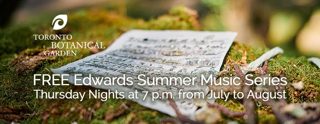 Edwards Summer Music Series Returns to Toronto Botanical Garden