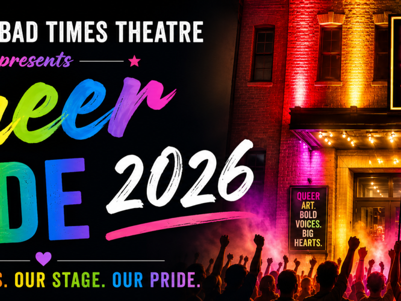 Queer Pride Takes Over Buddies in Bad Times Theatre