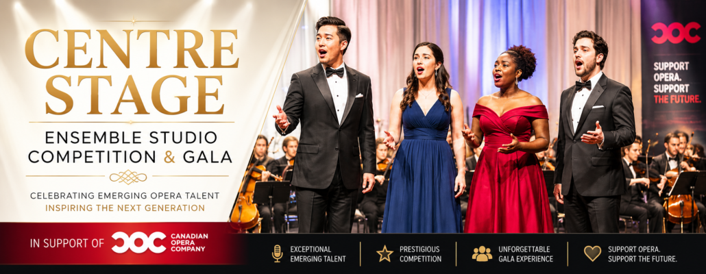 Centre Stage: Celebrating Canada’s Next Generation of Opera Stars