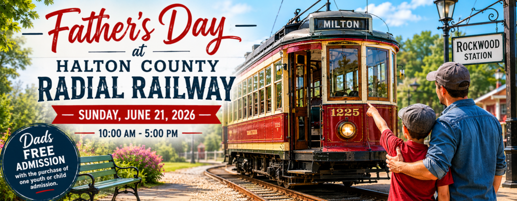 Father’s Day at Halton County Radial Railway: A Classic Family Day on the Rails