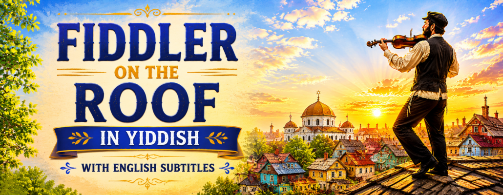 Fiddler on the Roof in Yiddish Returns to Toronto with Award-Winning Production