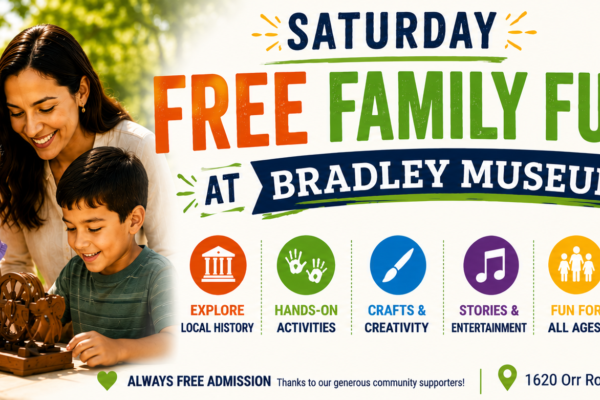 Saturday Family Fun at Bradley Museum