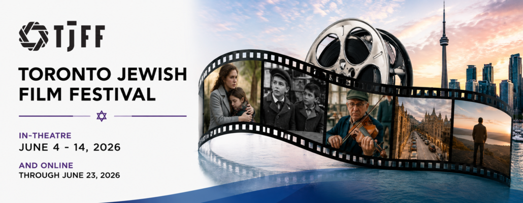 Toronto Jewish Film Festival Returns with Powerful Stories from Around the World