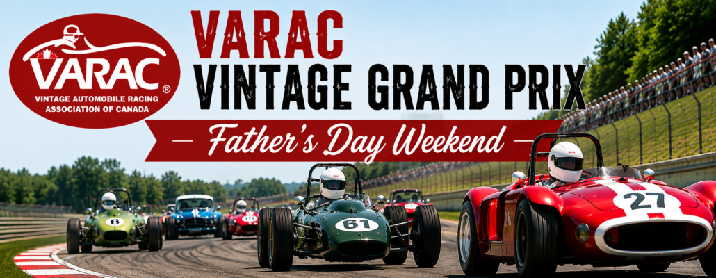 VARAC Vintage Grand Prix 2026 at Canadian Tire Motorsport Park | Father’s Day Weekend Racing