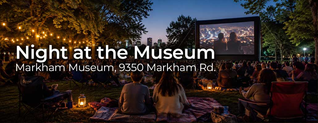 Night at the Museum Returns to Markham with Free Outdoor Family Movies