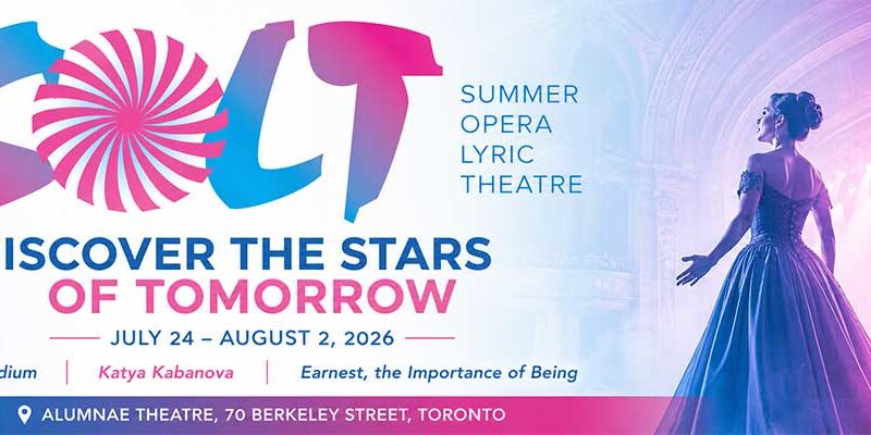 Summer Opera Lyric Theatre Returns with a Showcase of Canada’s Emerging Opera Talent