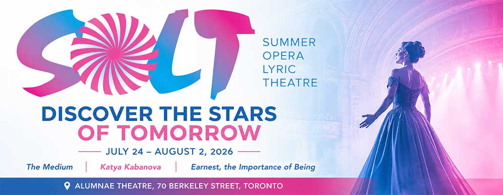 Summer Opera Lyric Theatre Returns with a Showcase of Canada’s Emerging Opera Talent