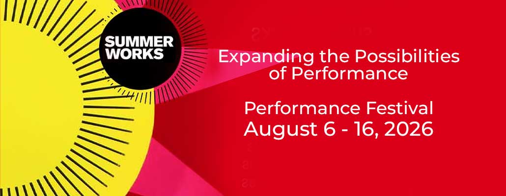 SummerWorks Performance Festival 2026