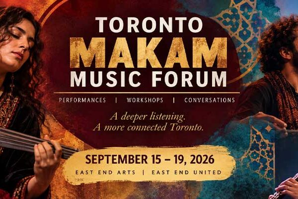 Toronto Makam Music Forum Debuts September 15–19, 2026